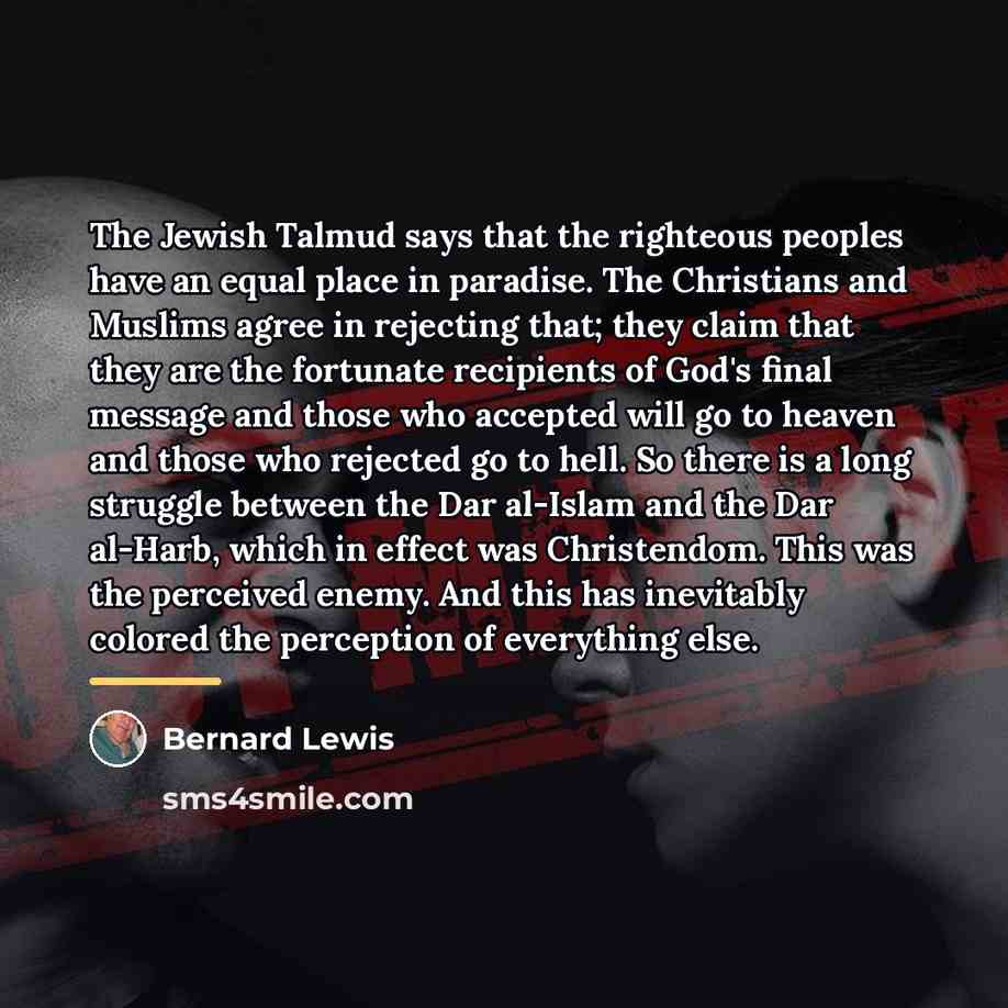 “The Jewish Talmud says that the righteous peoples have an…” quote by Bernard Lewis