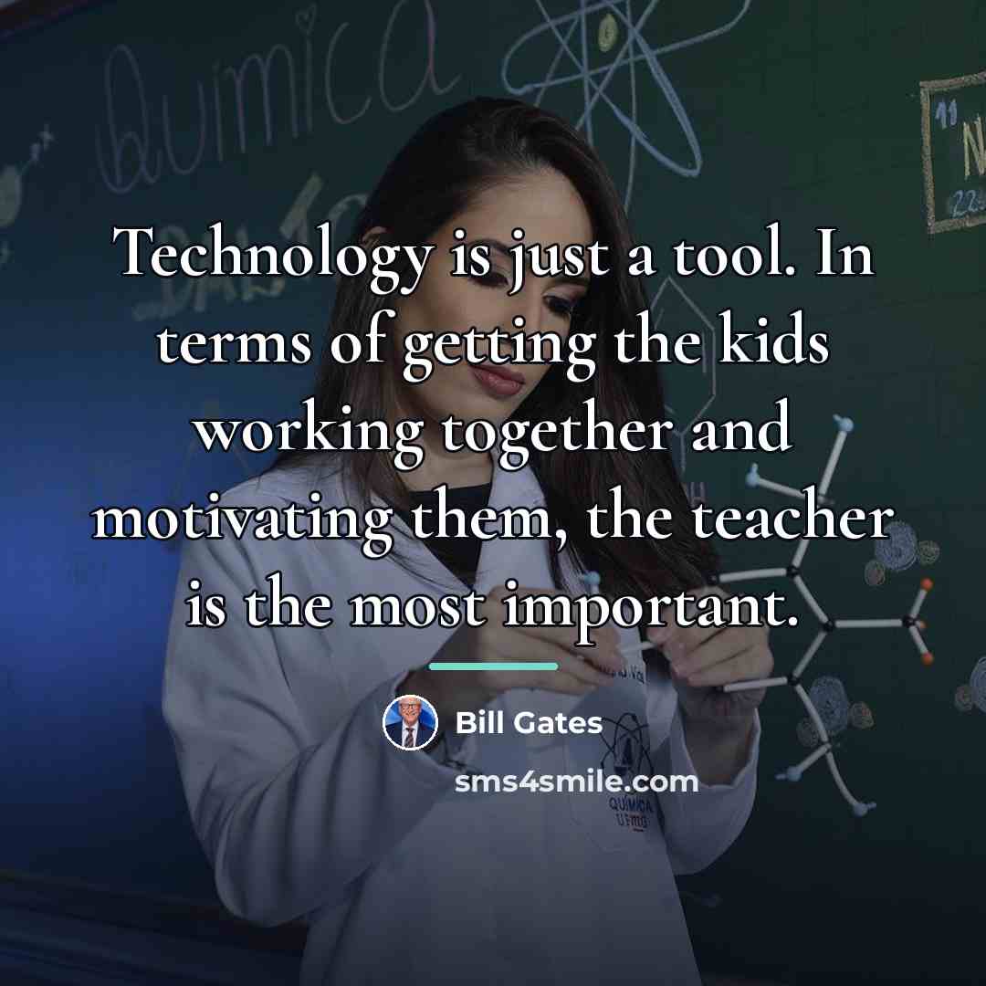“Technology is just a tool. In terms of getting the…” quote by Bill Gates