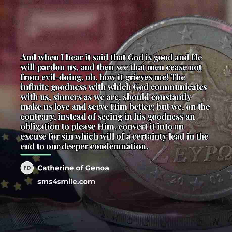 “And when I hear it said that God is good…” quote by Catherine of Genoa
