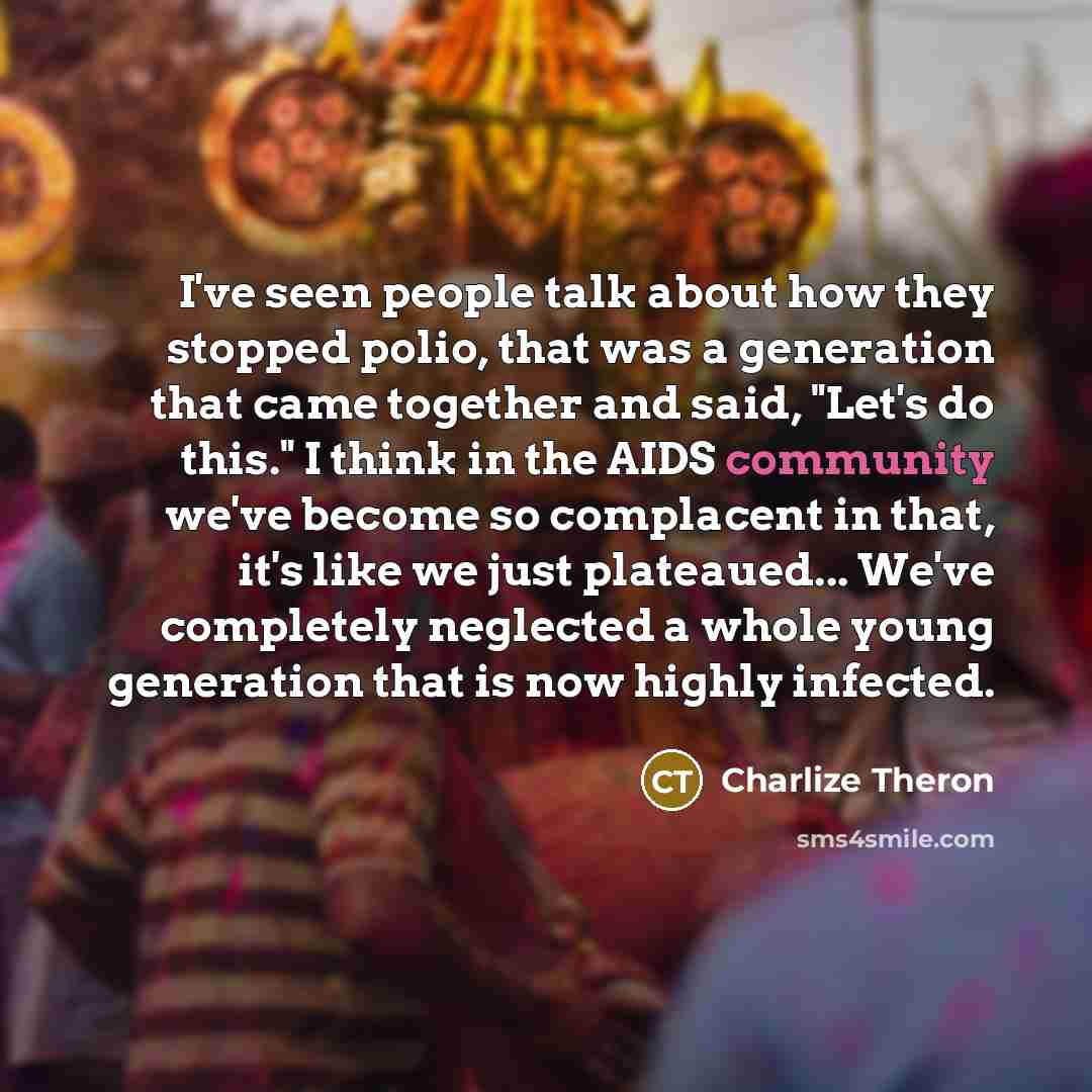 “I've seen people talk about how they stopped polio, that…” quote by Charlize Theron