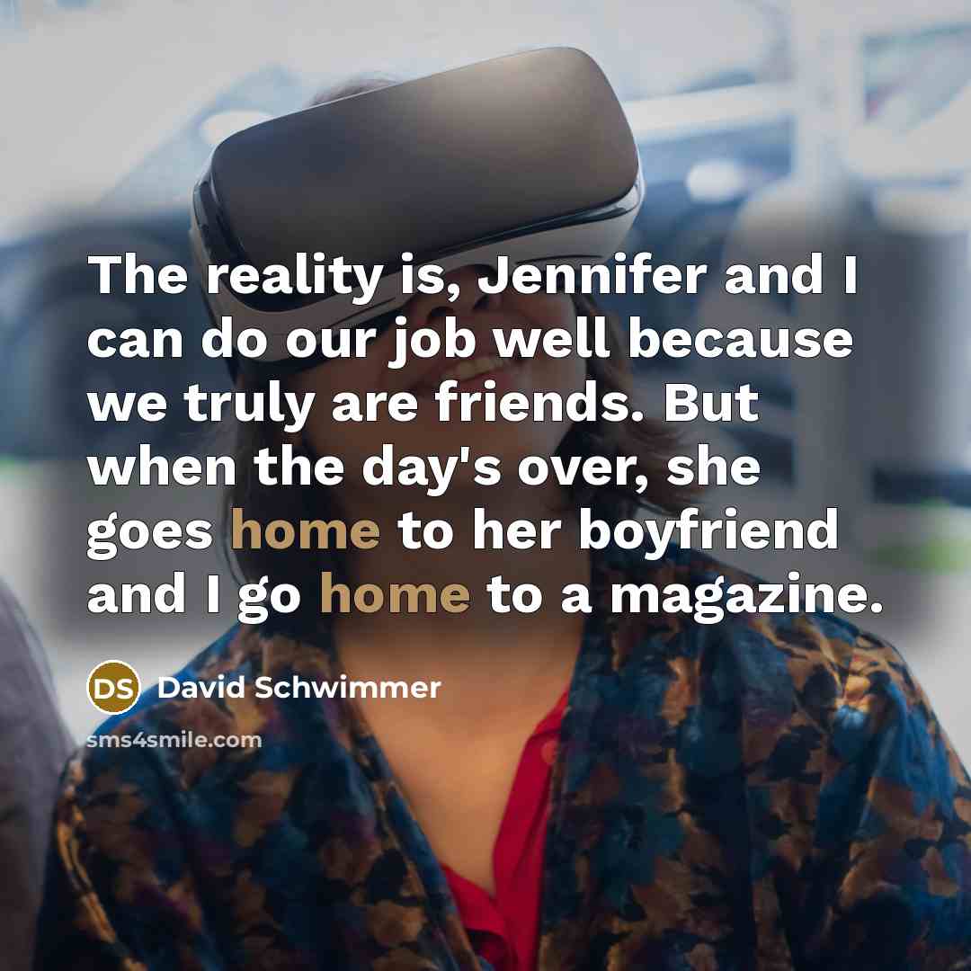 “The reality is, Jennifer and I can do our job…” quote by David Schwimmer
