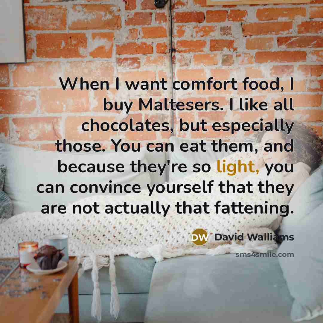 “When I want comfort food, I buy Maltesers. I like…” quote by David Walliams