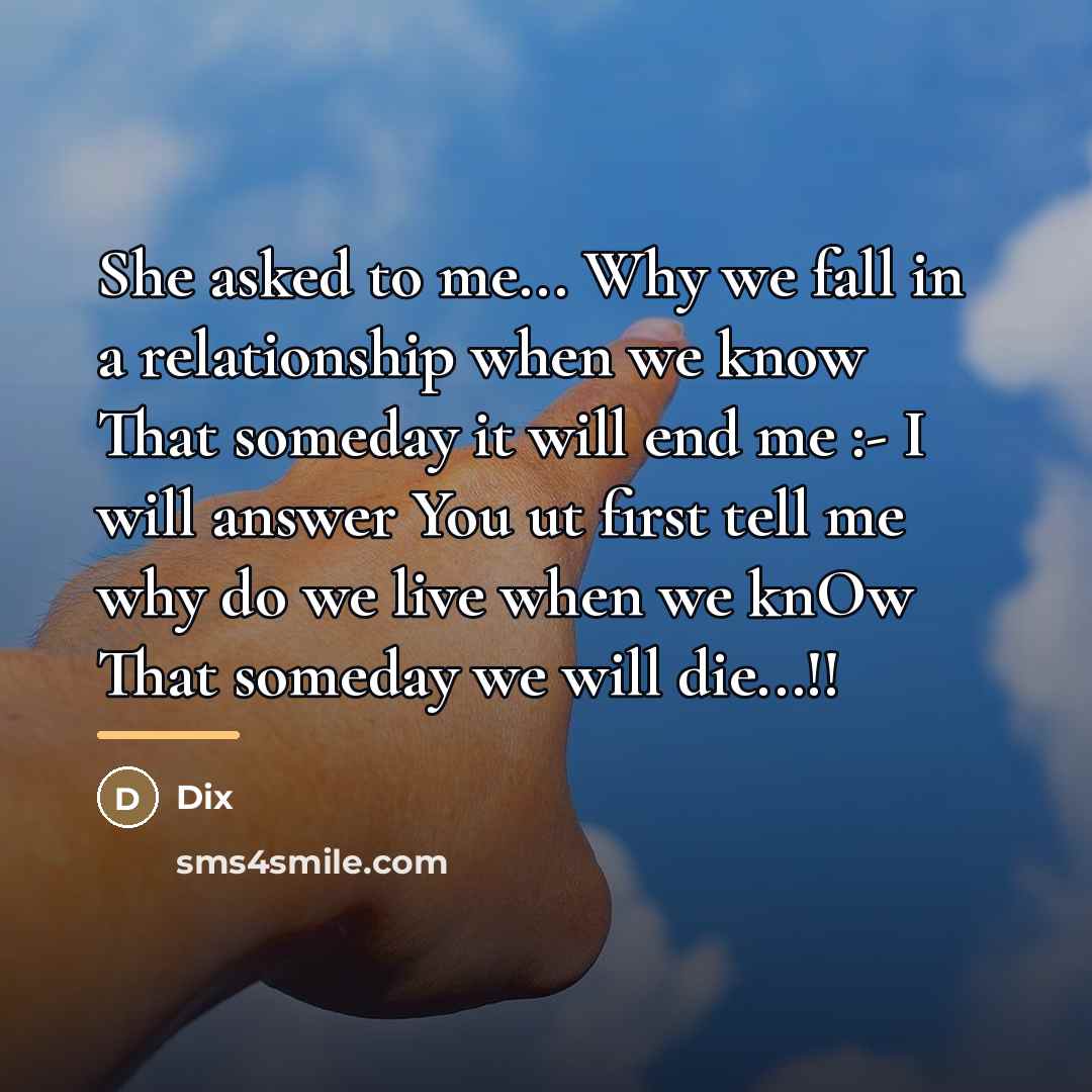 “She asked to me... Why we fall in a relationship…” quote by Dix