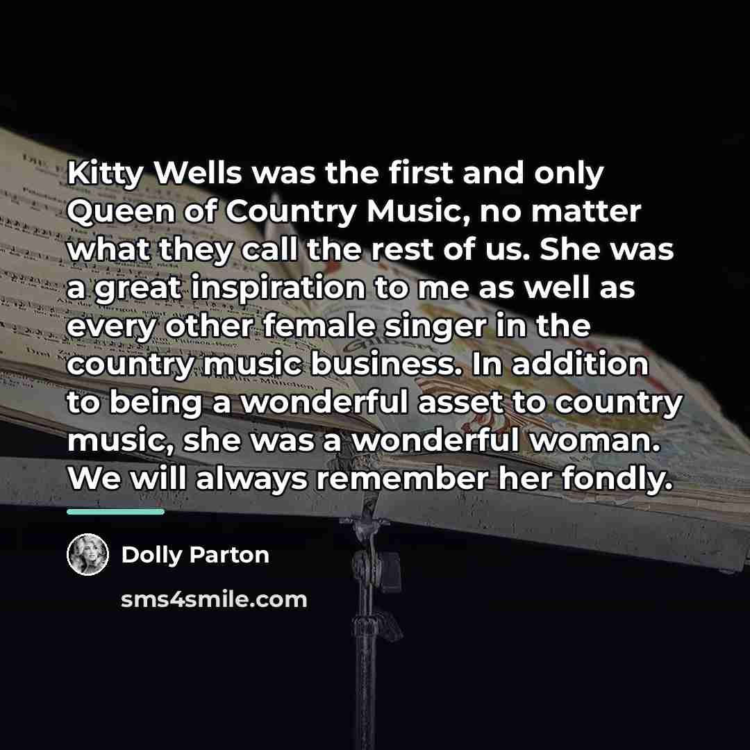 “Kitty Wells was the first and only Queen of Country…” quote by Dolly Parton