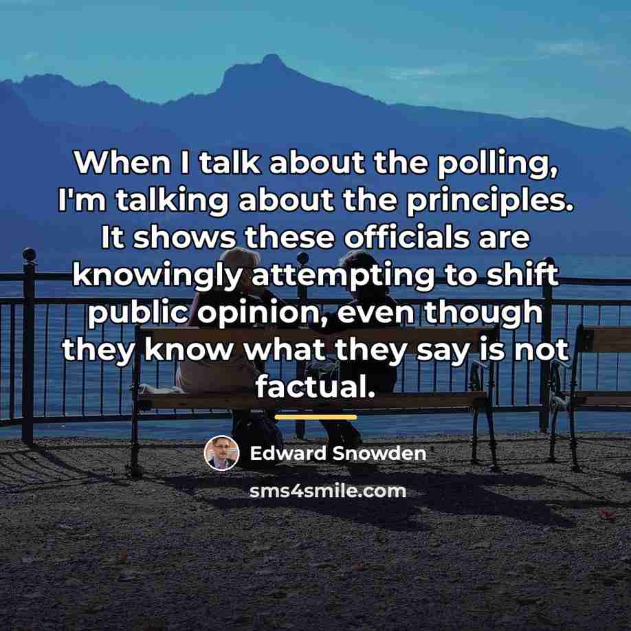 “When I talk about the polling, I'm talking about the…” quote by Edward Snowden