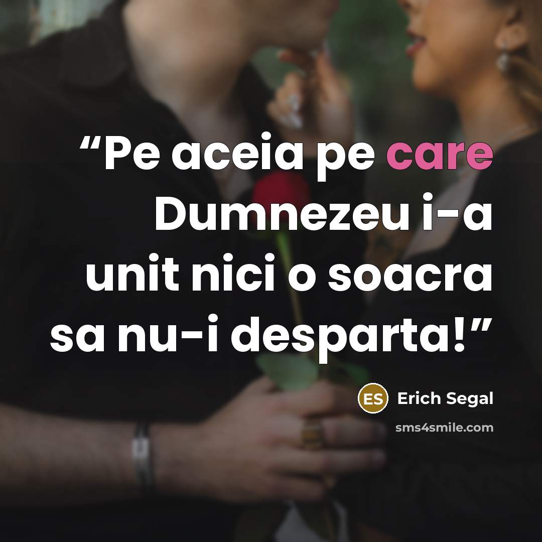 “Pe aceia pe care Dumnezeu i-a unit nici o soacra sa nu-i desparta!” quote by Erich Segal