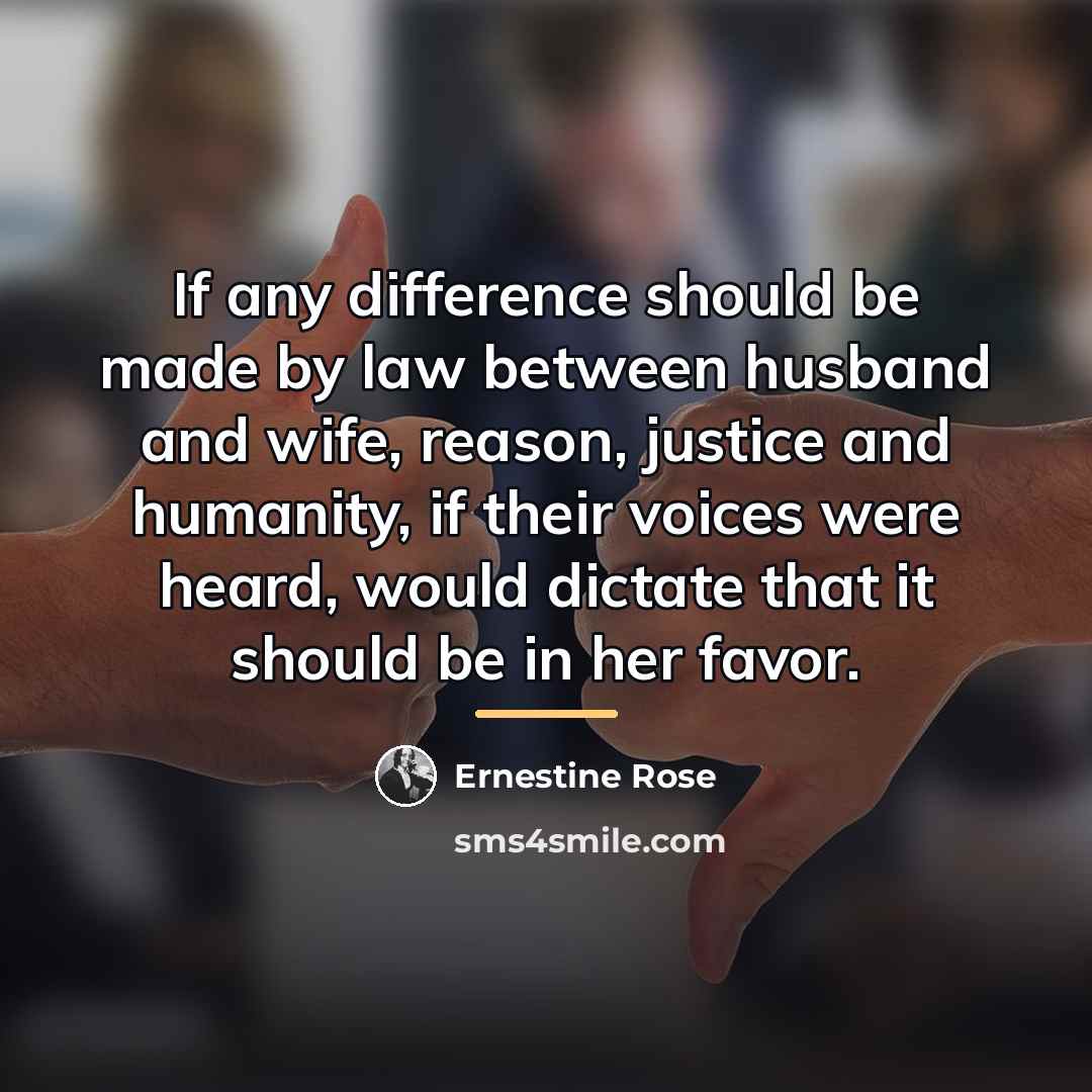 “If any difference should be made by law between husband…” quote by Ernestine Rose