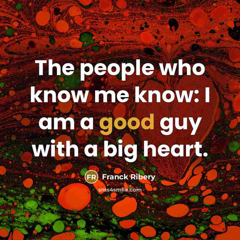 “The people who know me know: I am a good…” quote by Franck Ribery