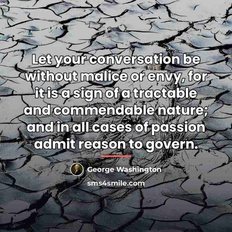 “Let your conversation be without malice or envy, for it…” quote by George Washington