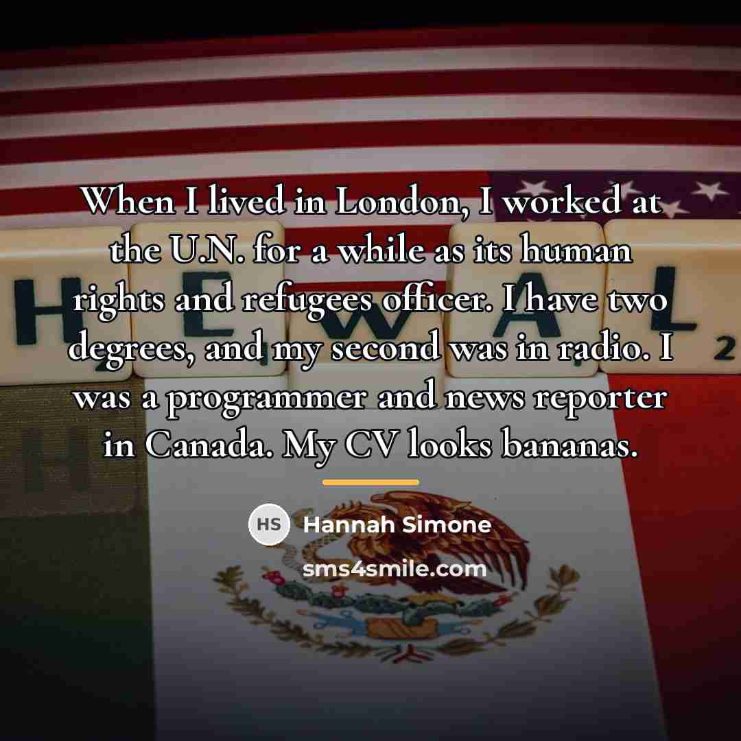 “When I lived in London, I worked at the U.N.…” quote by Hannah Simone