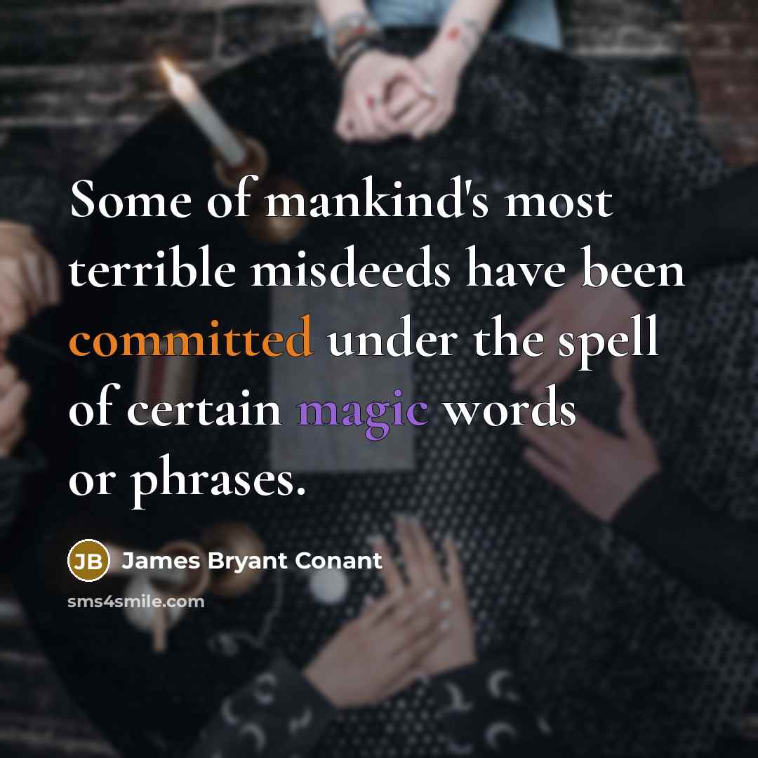 “Some of mankind's most terrible misdeeds have been committed under…” quote by James Bryant Conant