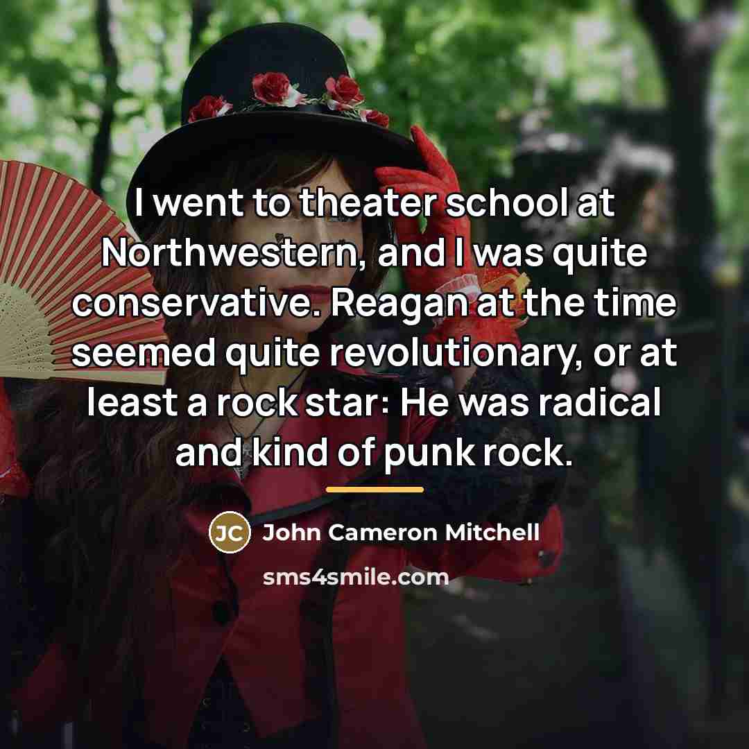 “I went to theater school at Northwestern, and I was…” quote by John Cameron Mitchell