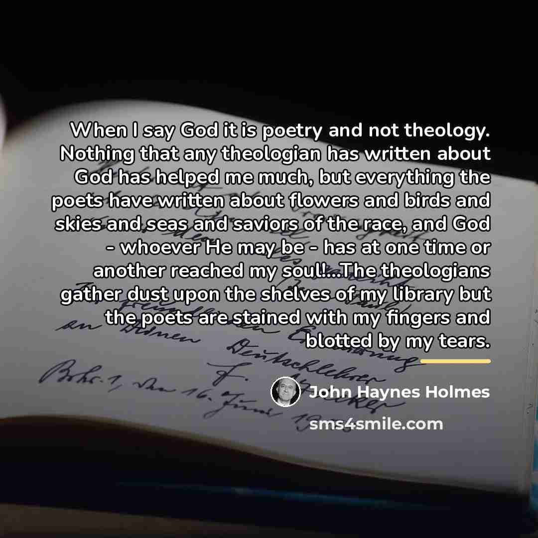 “When I say God it is poetry and not theology.…” quote by John Haynes Holmes