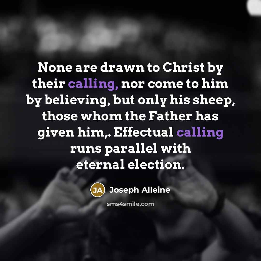 “None are drawn to Christ by their calling, nor come…” quote by Joseph Alleine