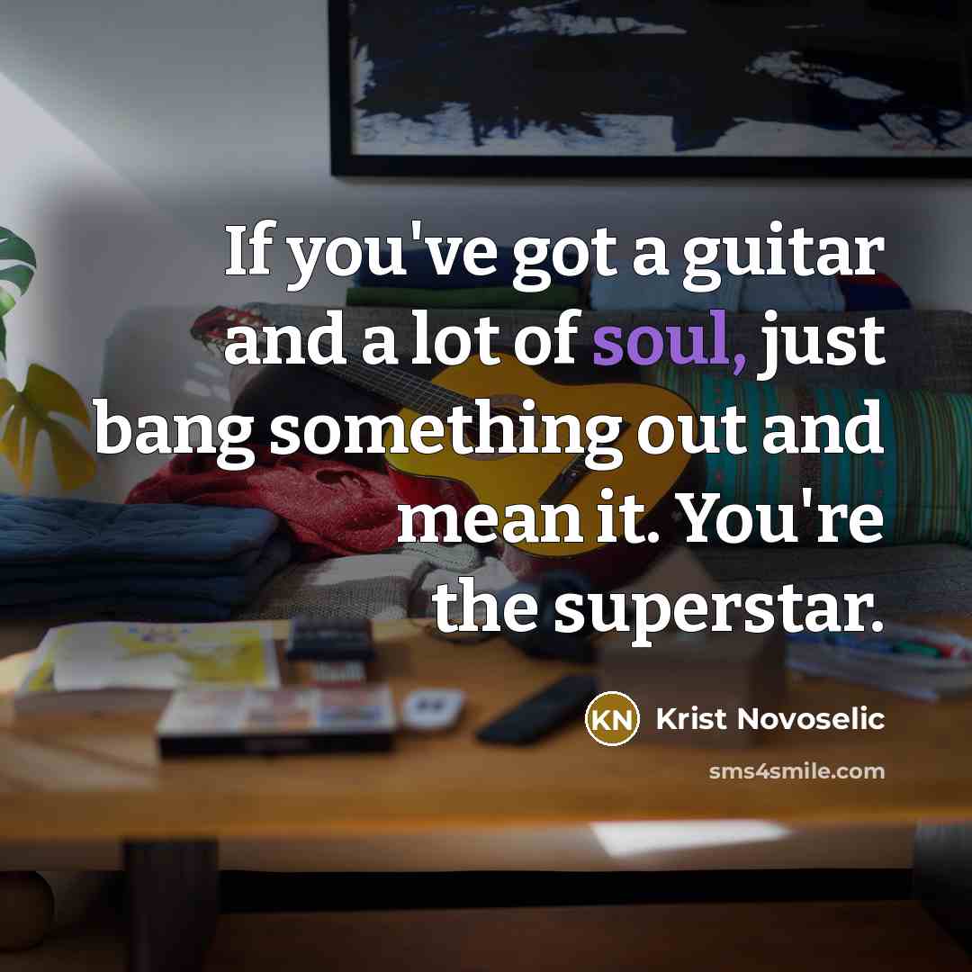 “If you've got a guitar and a lot of soul,…” quote by Krist Novoselic