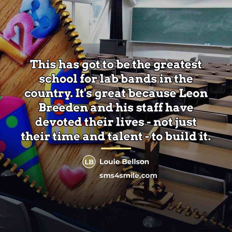 “This has got to be the greatest school for lab…” quote by Louie Bellson