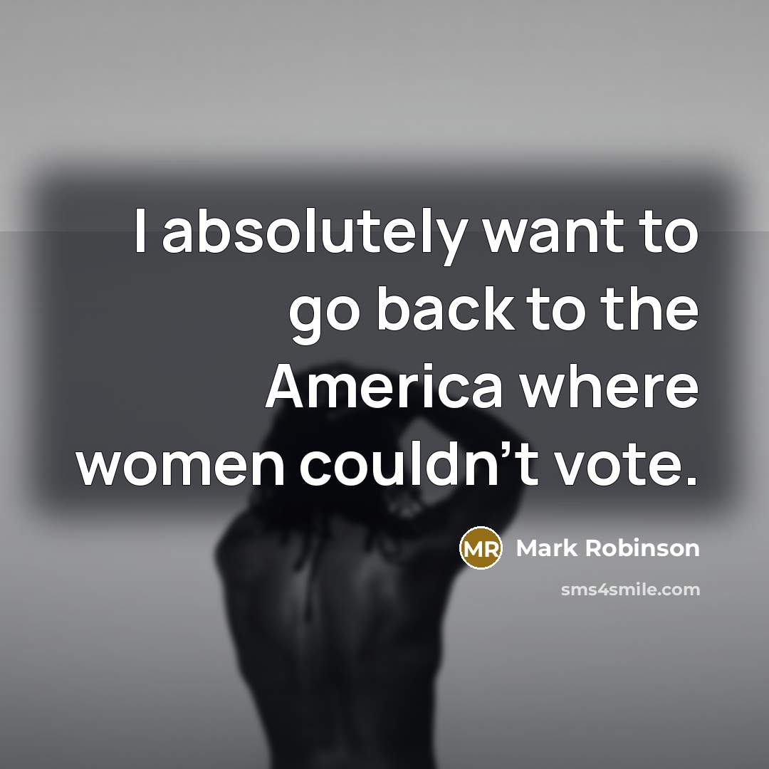 “I absolutely want to go back to the America where…” quote by Mark Robinson