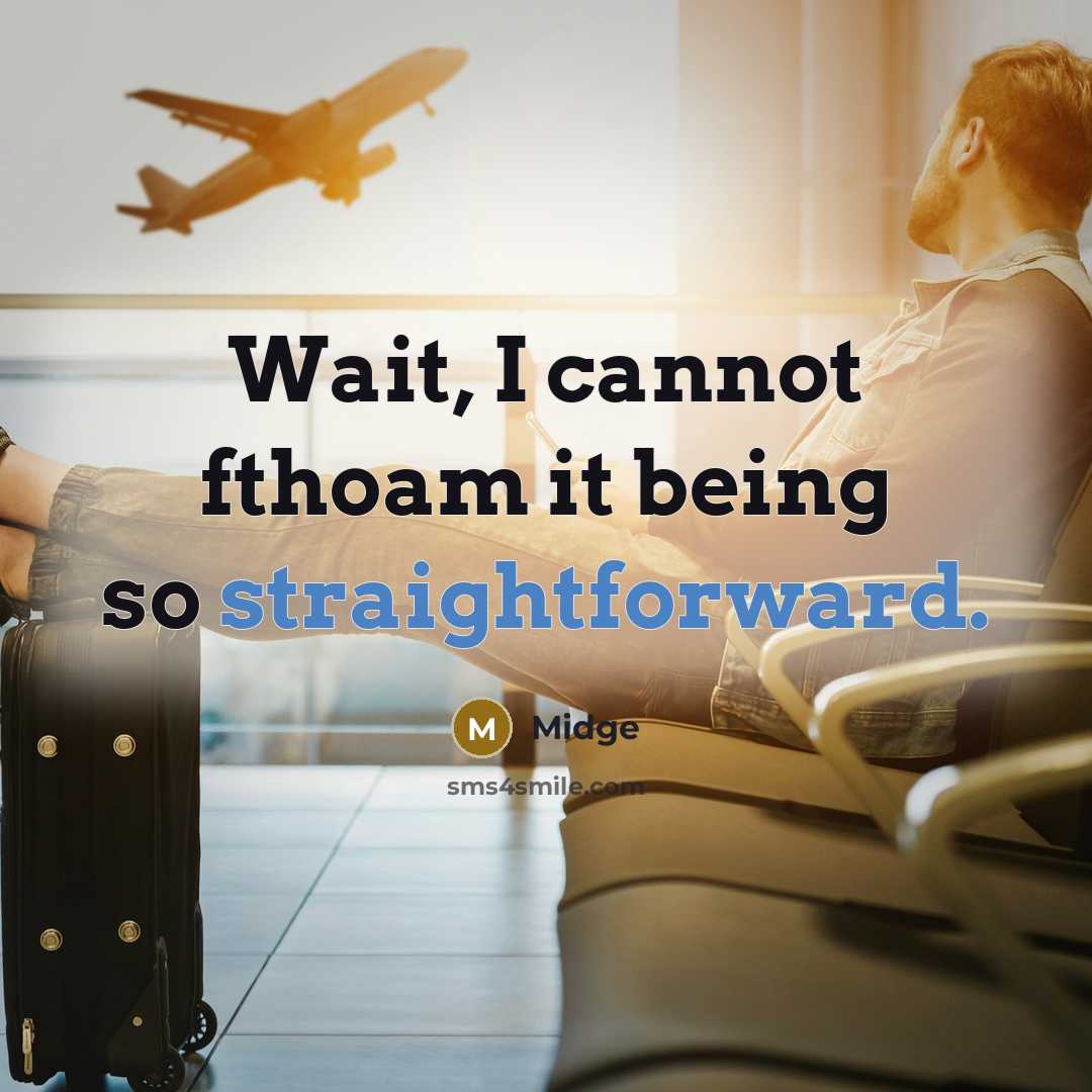 “Wait, I cannot fthoam it being so straightforward.” quote by Midge