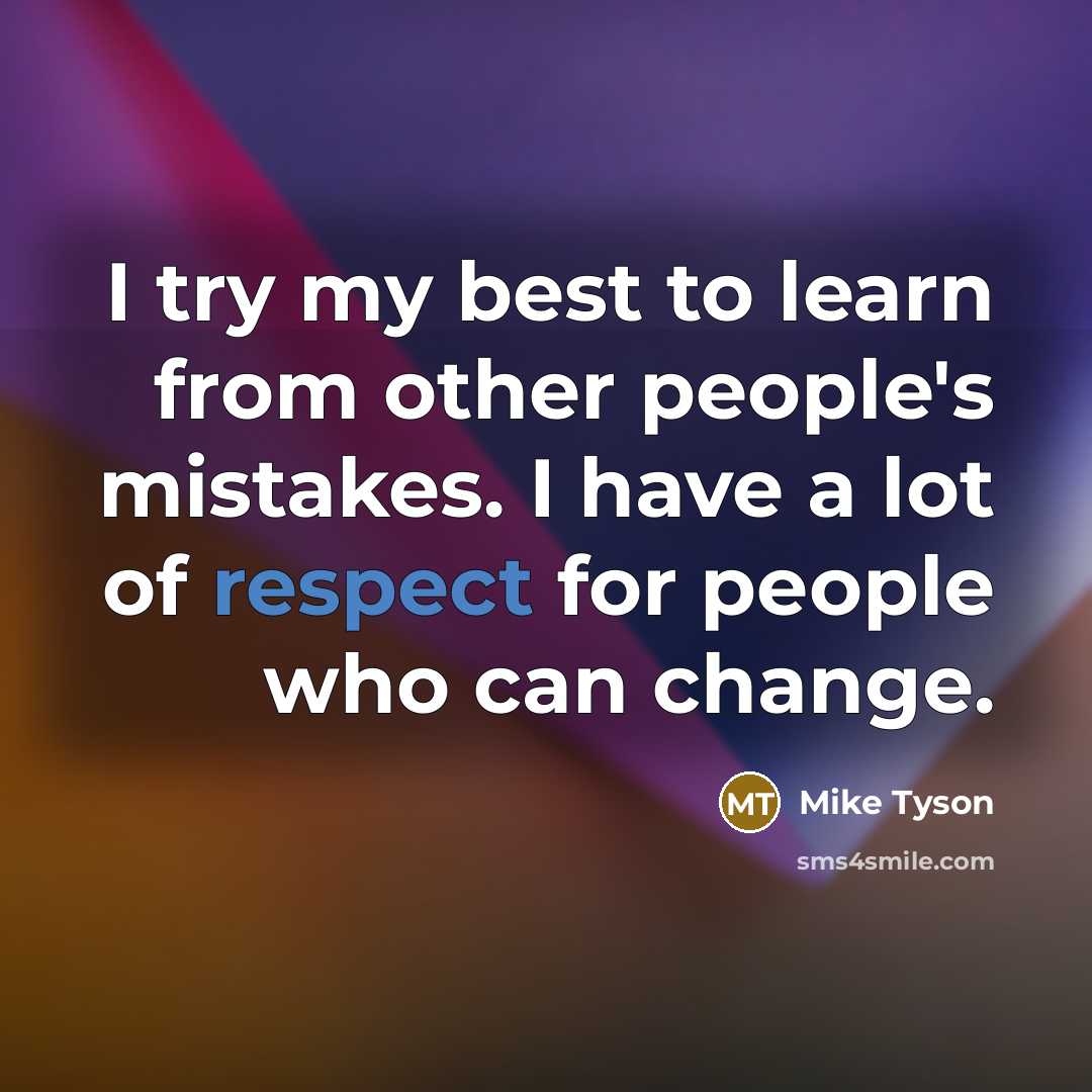 “I try my best to learn from other people's mistakes.…” quote by Mike Tyson