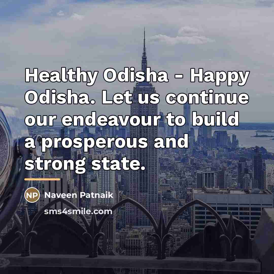 “Healthy Odisha - Happy Odisha. Let us continue our endeavour…” quote by Naveen Patnaik