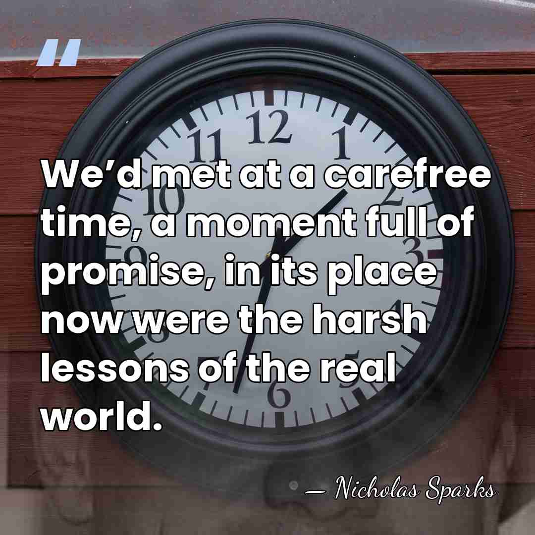 We’d met at a carefree time, a moment full of promise, in&hellip; - Nicholas Sparks