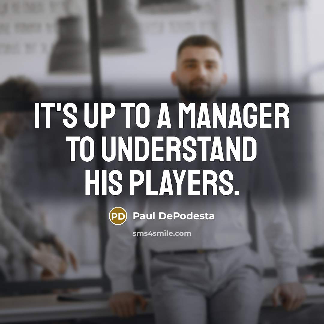 “It's up to a manager to understand his players.…” quote by Paul DePodesta