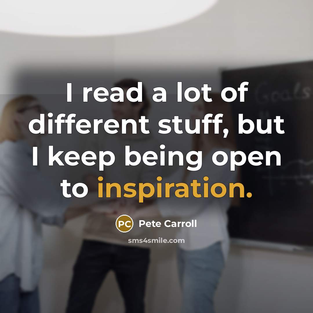 “I read a lot of different stuff, but I keep…” quote by Pete Carroll