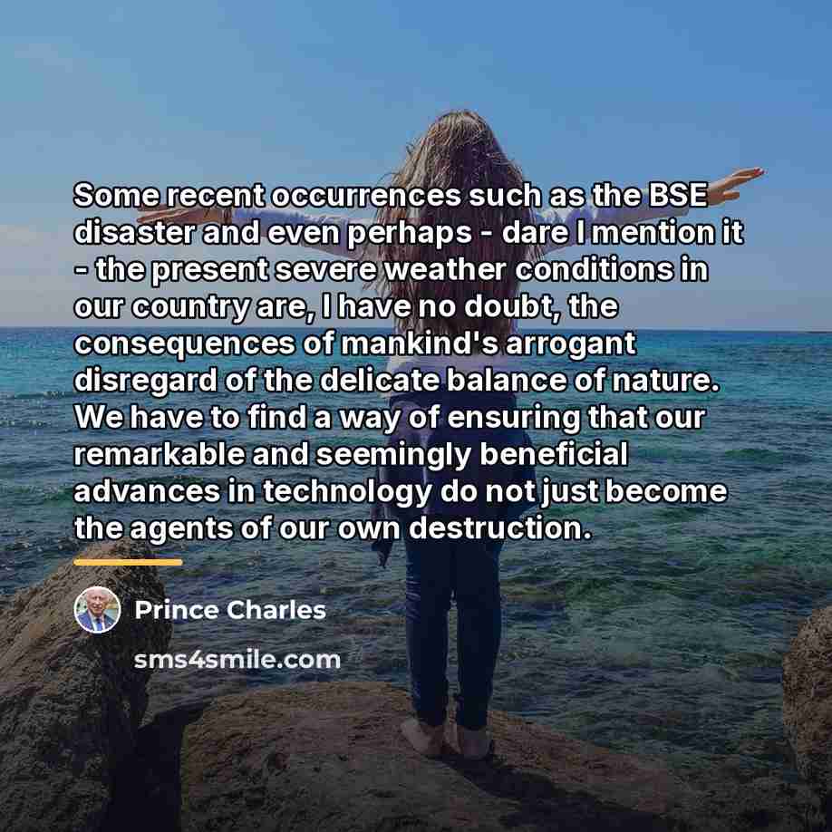 “Some recent occurrences such as the BSE disaster and even…” quote by Prince Charles
