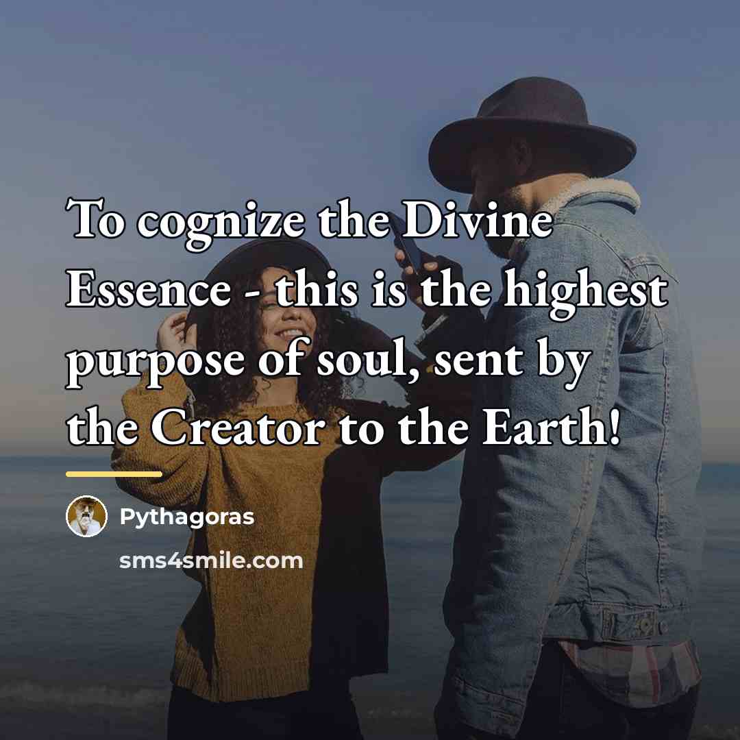 “To cognize the Divine Essence - this is the highest…” quote by Pythagoras