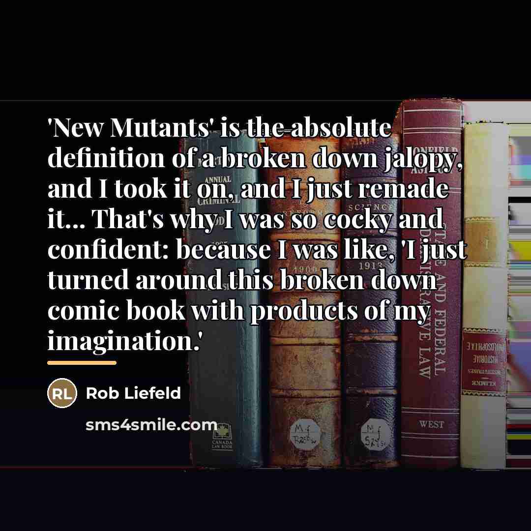 “'New Mutants' is the absolute definition of a broken down…” quote by Rob Liefeld