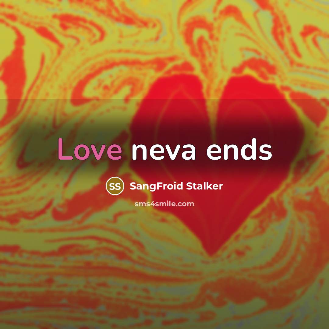 “Love neva ends” quote by SangFroid Stalker