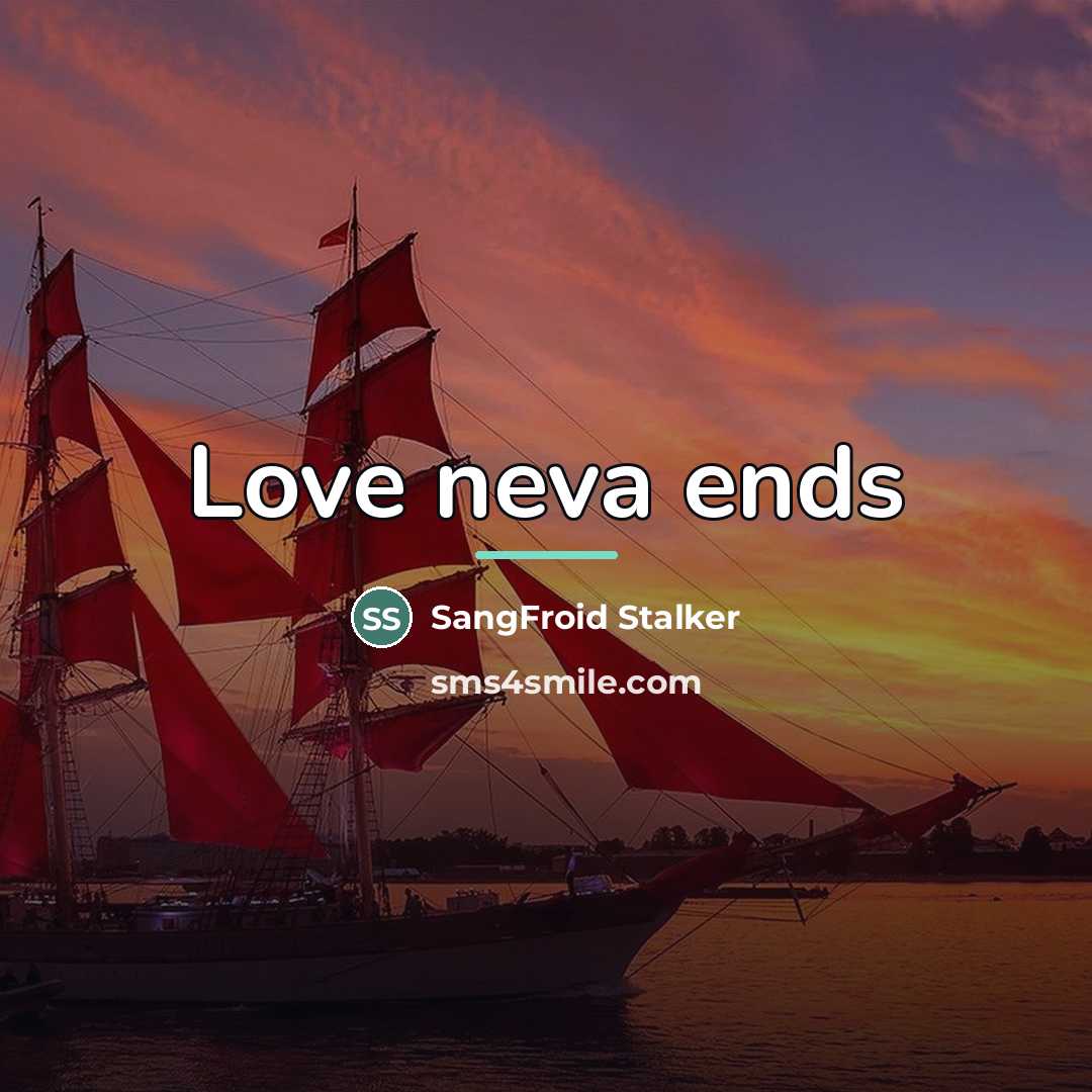 “Love neva ends…” quote by SangFroid Stalker
