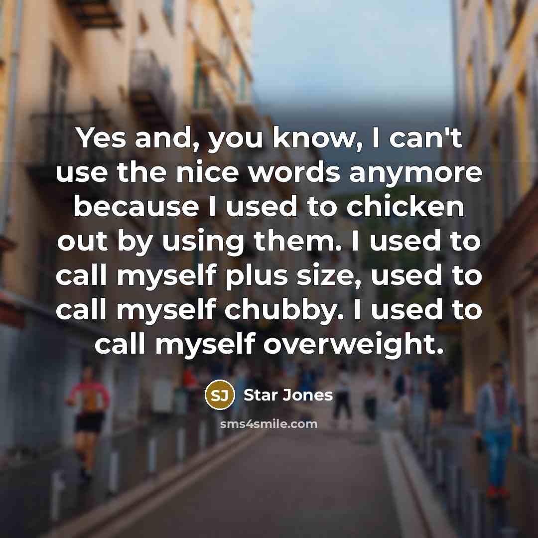 “Yes and, you know, I can't use the nice words…” quote by Star Jones