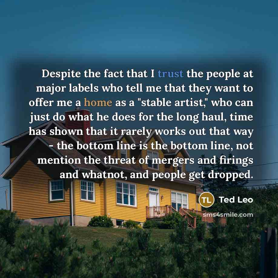 “Despite the fact that I trust the people at major…” quote by Ted Leo