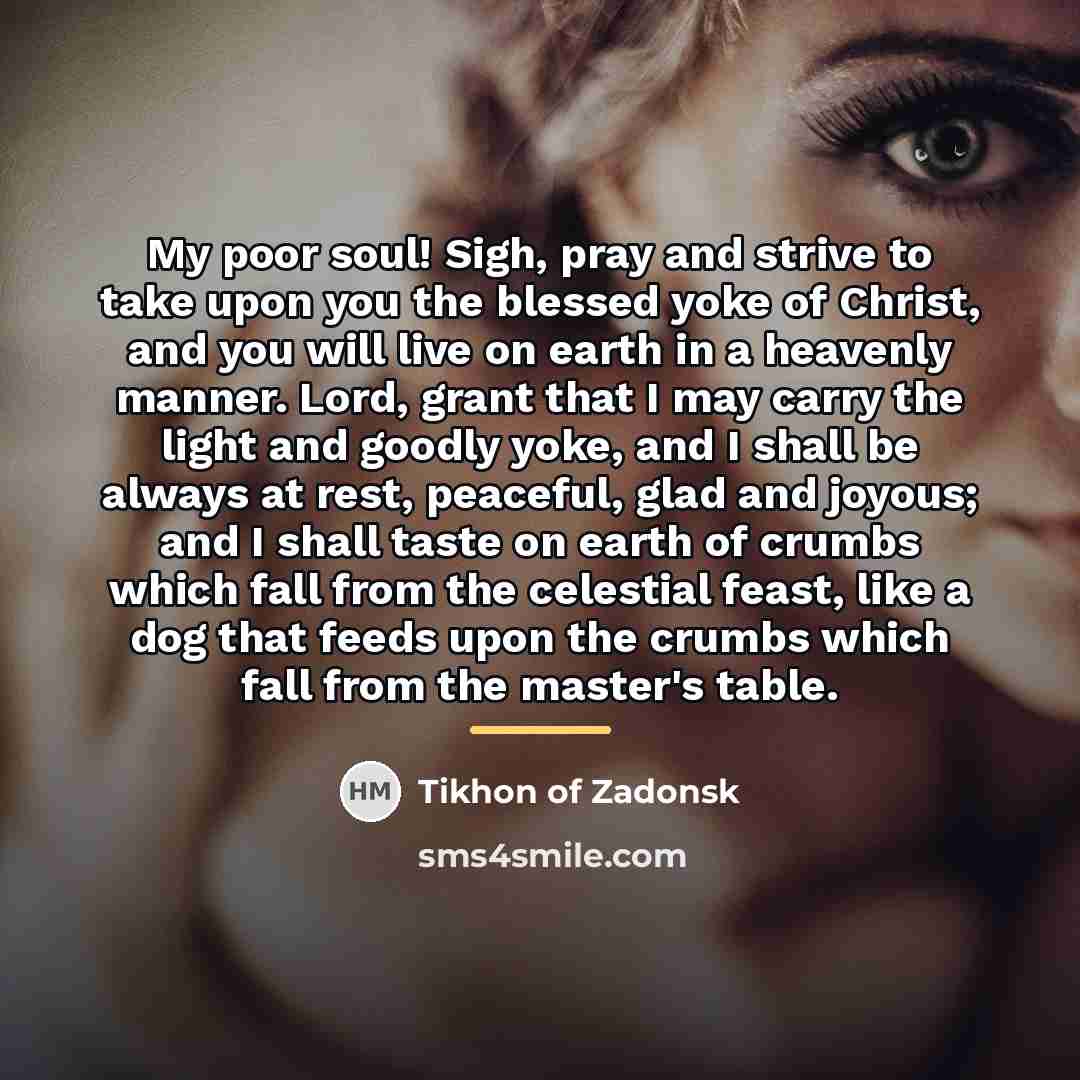 “My poor soul! Sigh, pray and strive to take upon…” quote by Tikhon of Zadonsk
