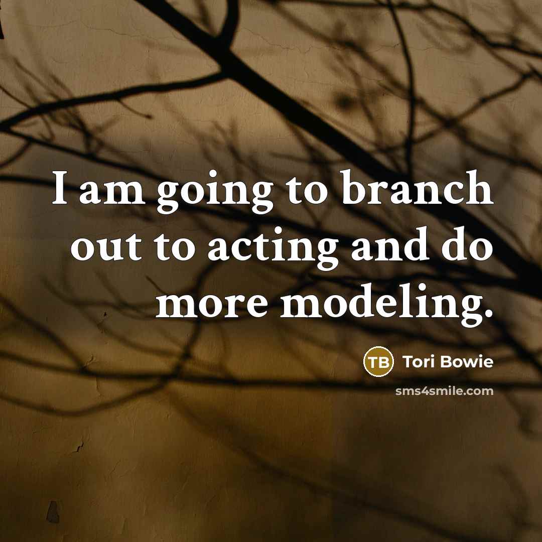 “I am going to branch out to acting and do…” quote by Tori Bowie