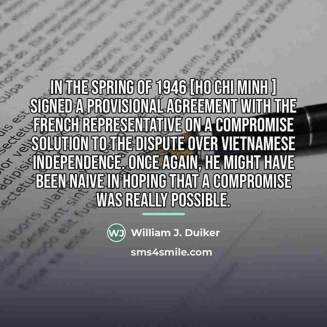“In the spring of 1946 [Ho Chi Minh ] signed…” quote by William J. Duiker