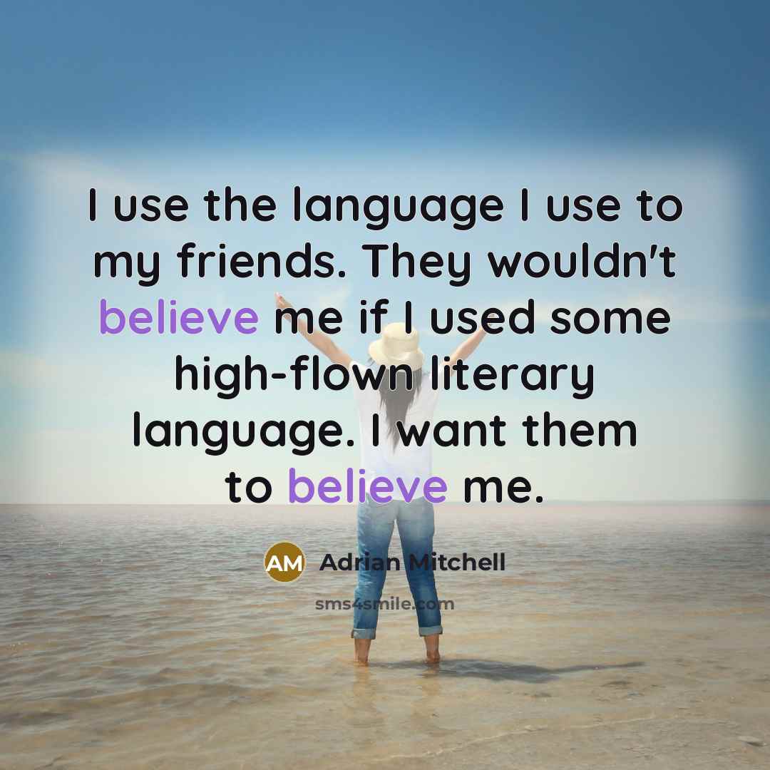 “I use the language I use to my friends. They…” quote by Adrian Mitchell