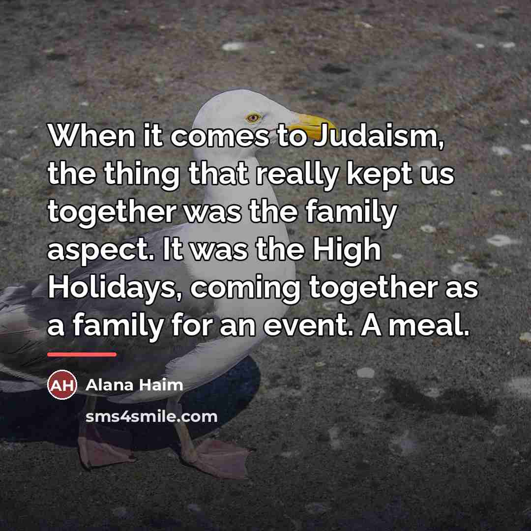 “When it comes to Judaism, the thing that really kept…” quote by Alana Haim