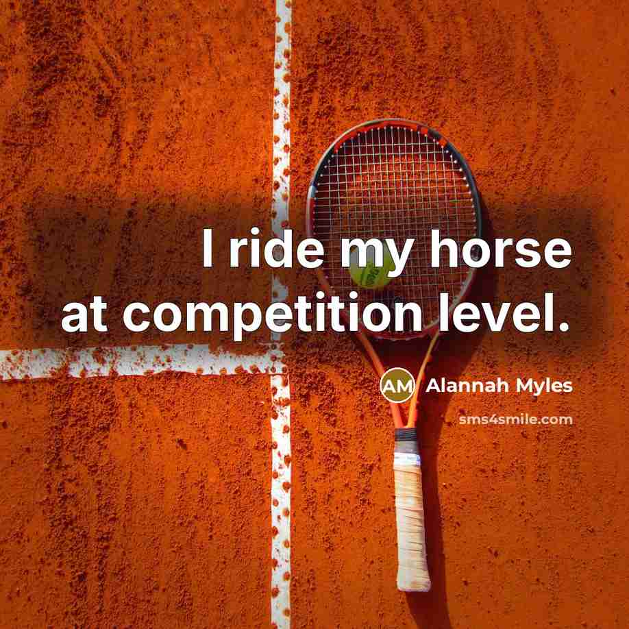 “I ride my horse at competition level.…” quote by Alannah Myles