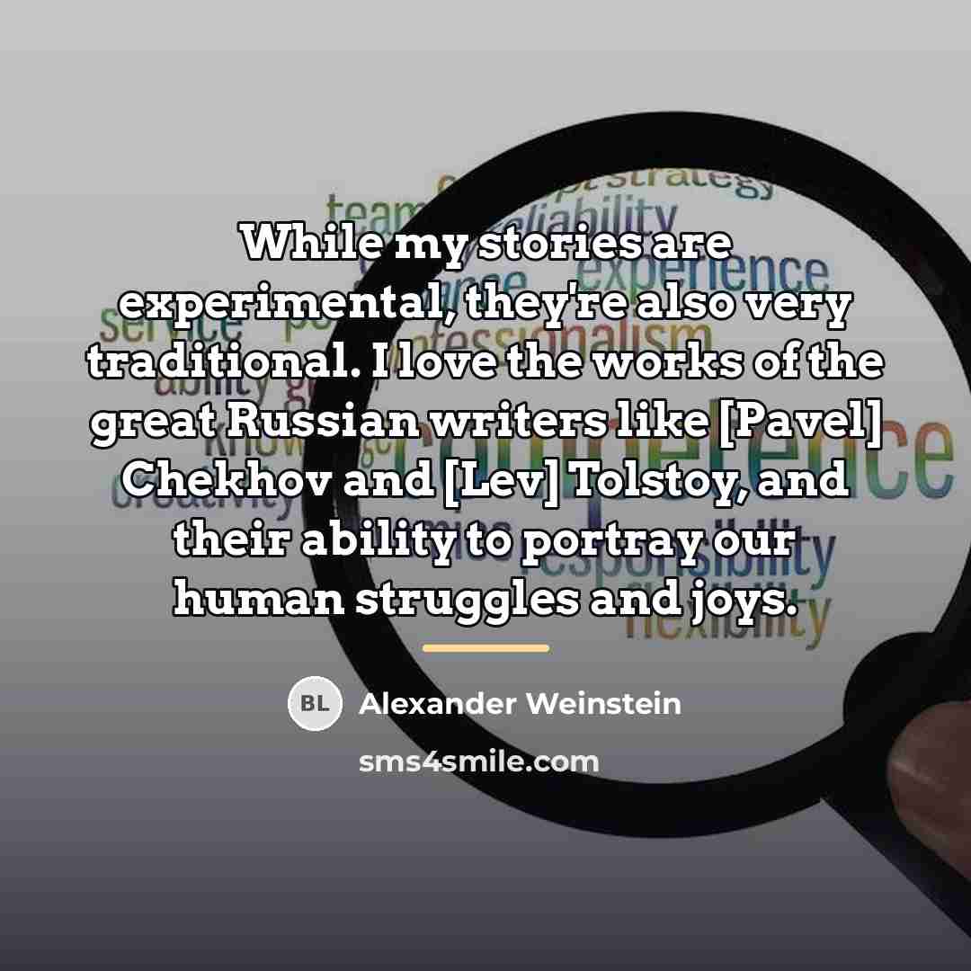 “While my stories are experimental, they're also very traditional. I…” quote by Alexander Weinstein
