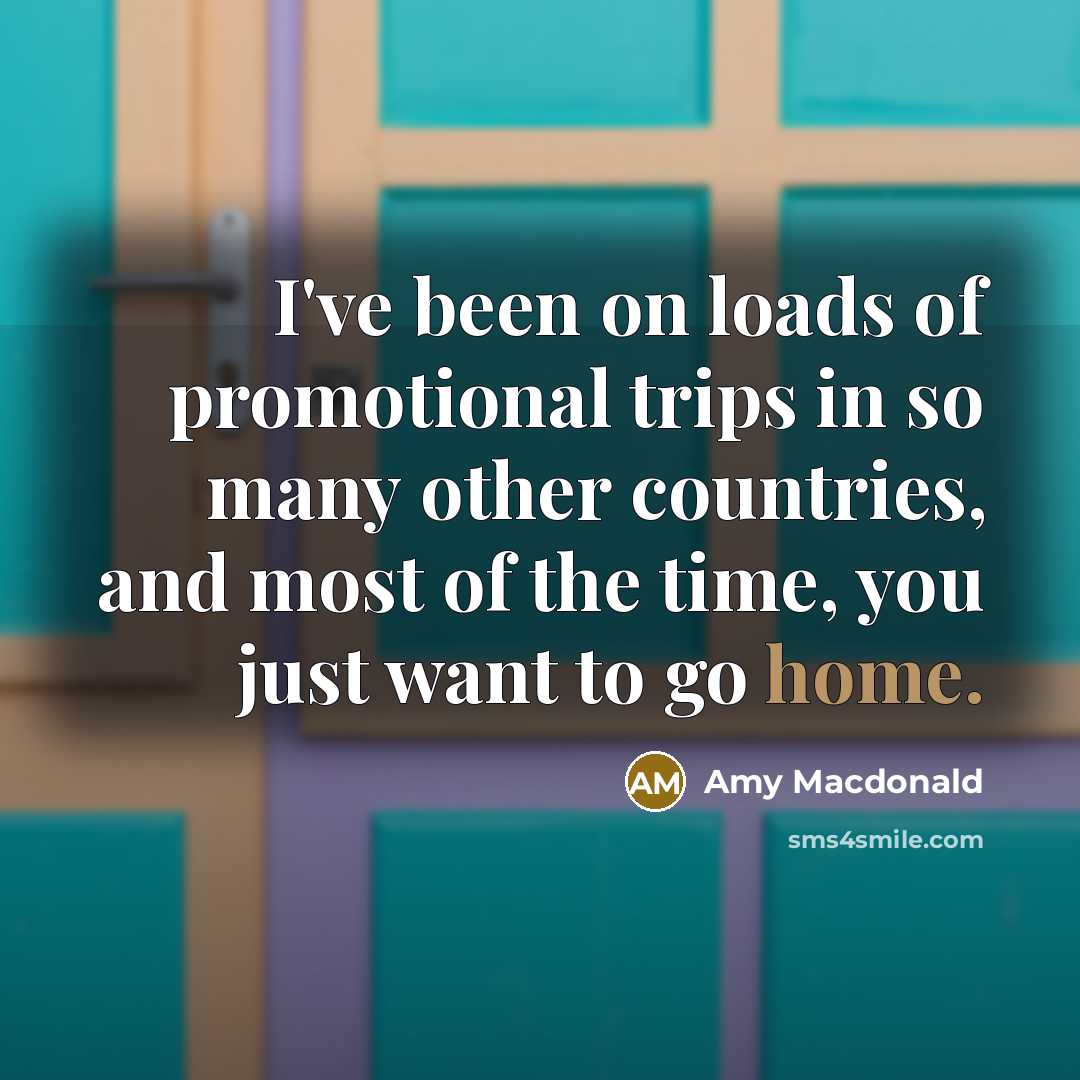 “I've been on loads of promotional trips in so many…” quote by Amy Macdonald