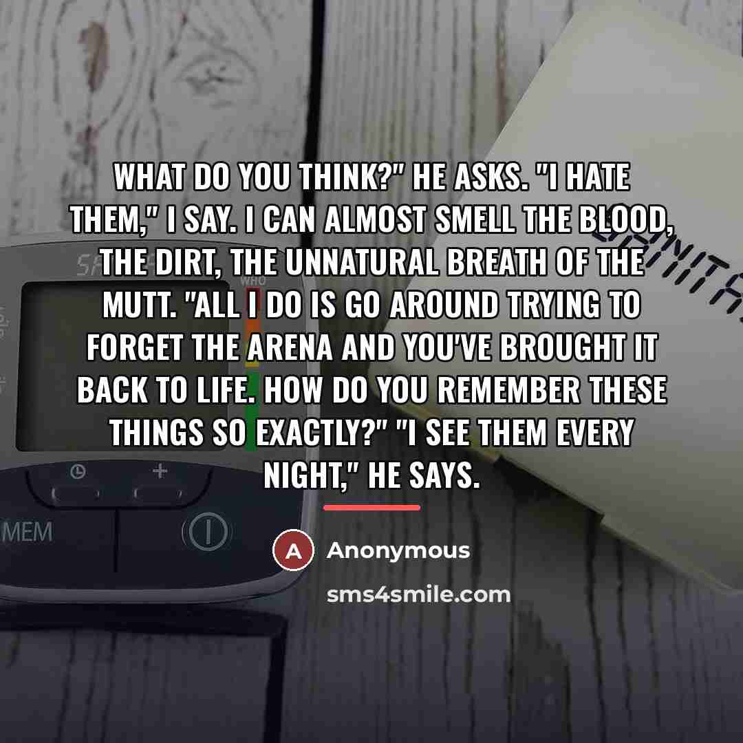 “What do you think?" he asks. "I hate them," I…” quote by Anonymous