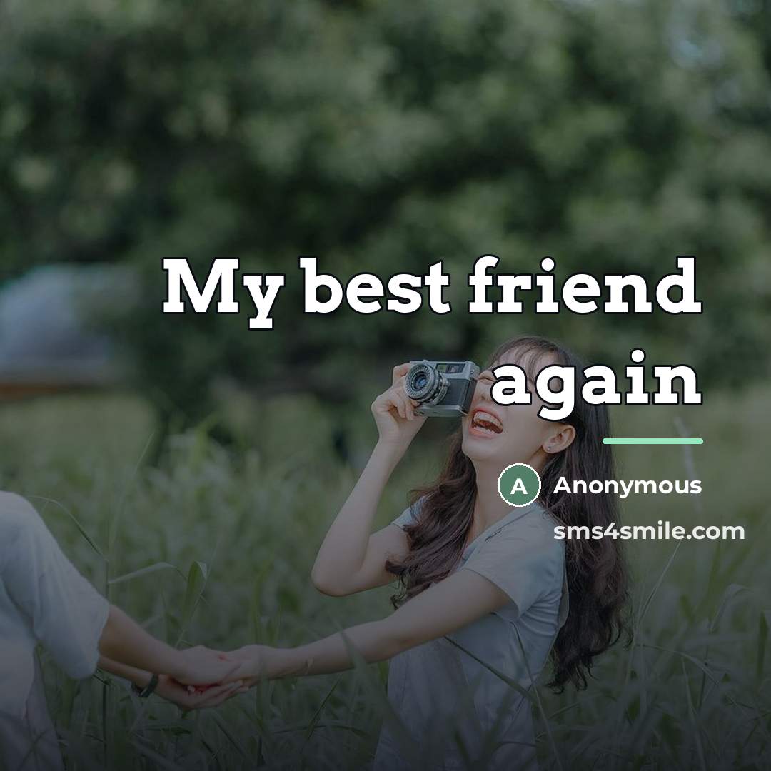 “My best friend again…” quote by Anonymous