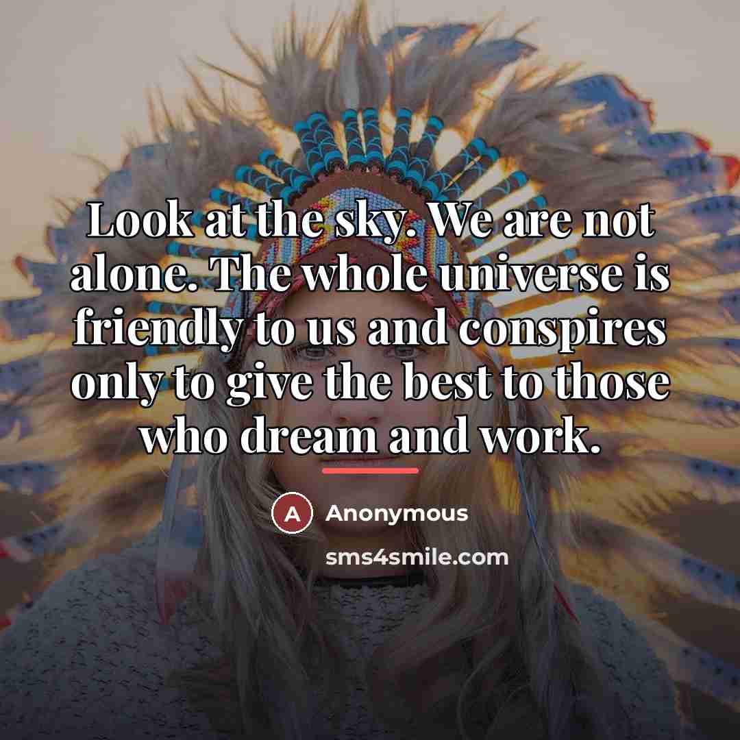 “Look at the sky. We are not alone. The whole…” quote by Anonymous