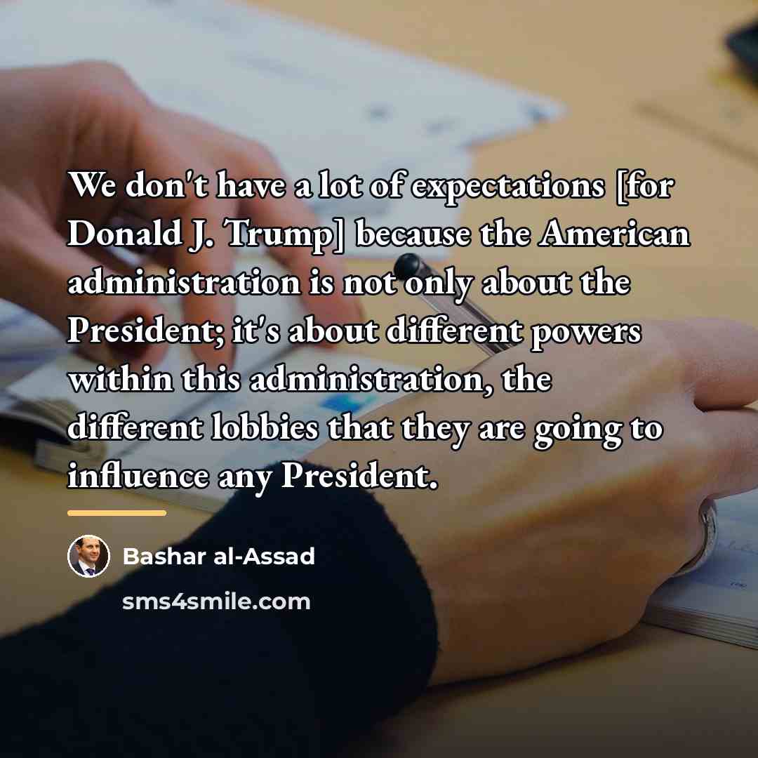 “We don't have a lot of expectations [for Donald J.…” quote by Bashar al-Assad