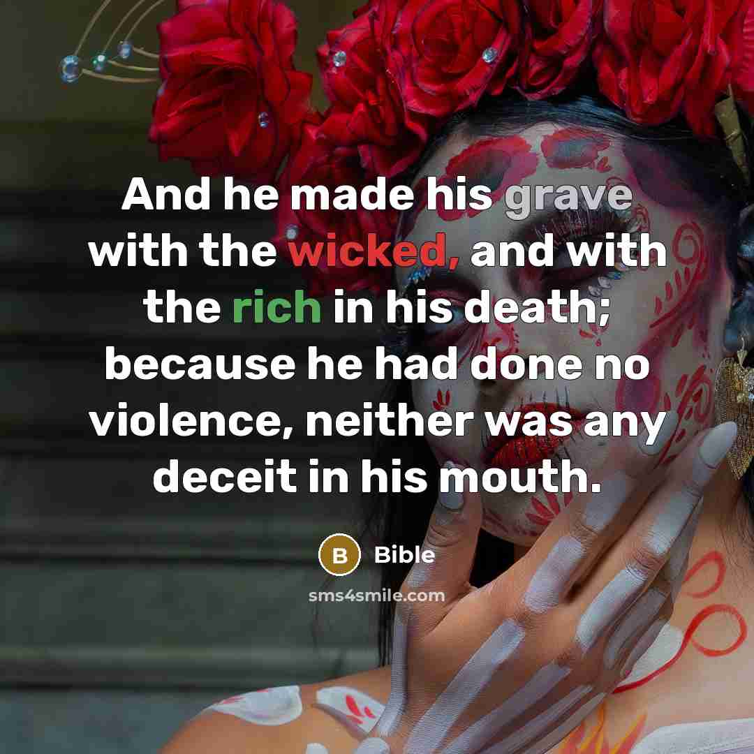 “And he made his grave with the wicked, and with…” quote by Bible