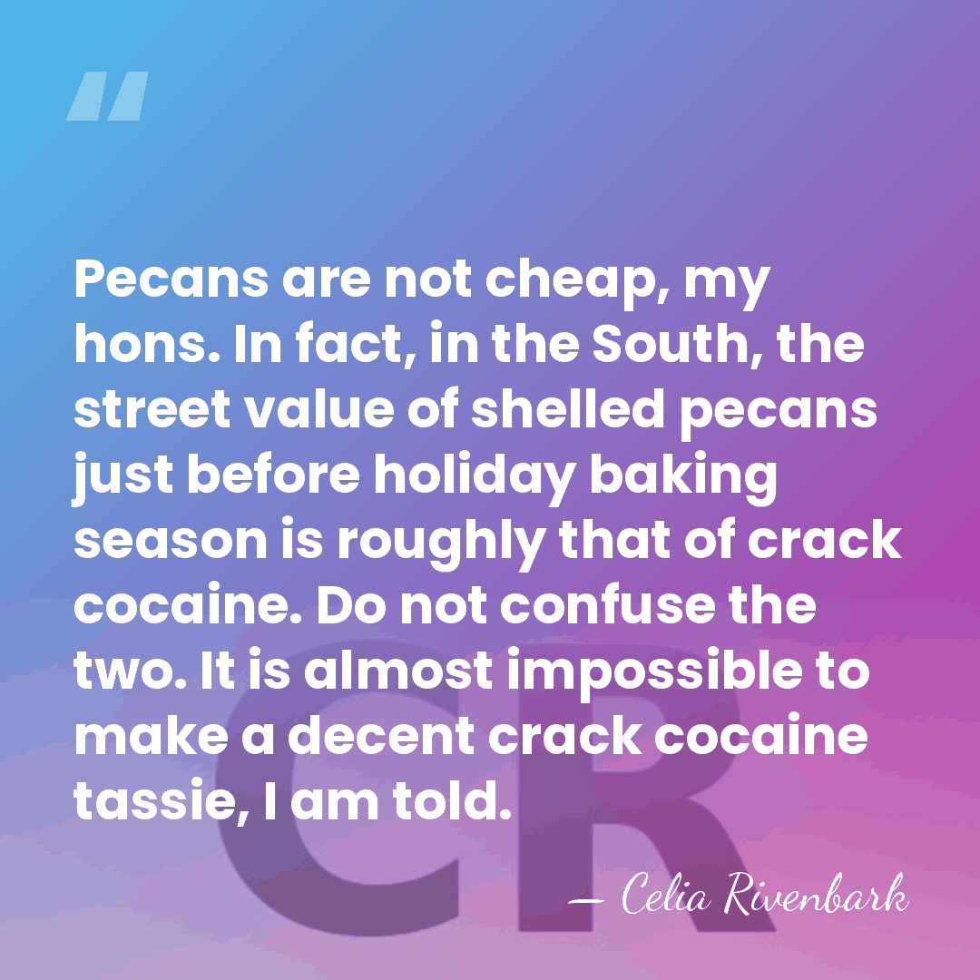 Pecans are not cheap, my hons. In fact, in the South, the&hellip; - Celia Rivenbark