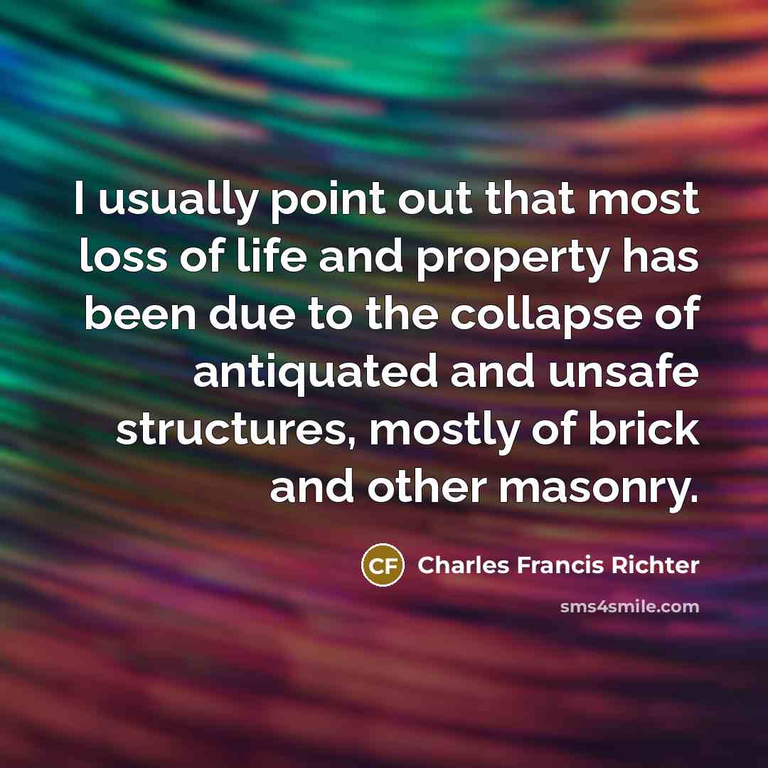 “I usually point out that most loss of life and…” quote by Charles Francis Richter