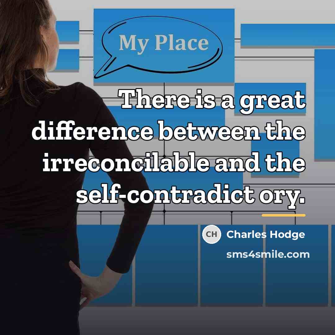 “There is a great difference between the irreconcilable and the…” quote by Charles Hodge